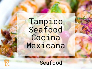 Tampico Seafood Cocina Mexicana
