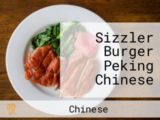 Sizzler Burger Peking Chinese