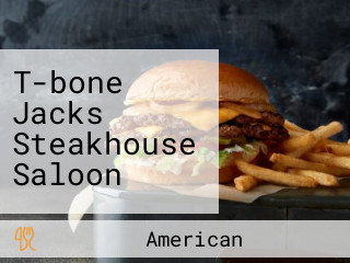 T-bone Jacks Steakhouse Saloon