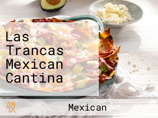 Las Trancas Mexican Cantina