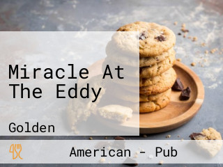 Miracle At The Eddy