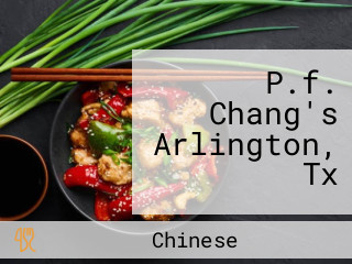 P.f. Chang's Arlington, Tx