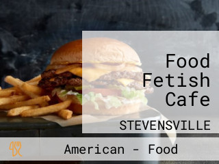Food Fetish Cafe