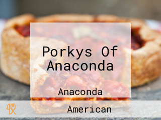 Porkys Of Anaconda