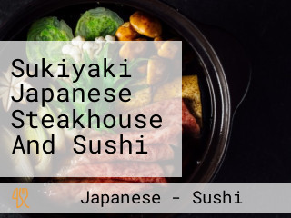 Sukiyaki Japanese Steakhouse And Sushi
