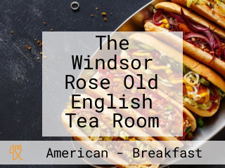 The Windsor Rose Old English Tea Room