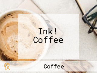Ink! Coffee
