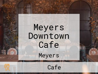 Meyers Downtown Cafe