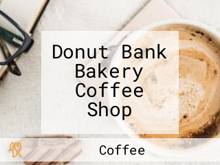 Donut Bank Bakery Coffee Shop