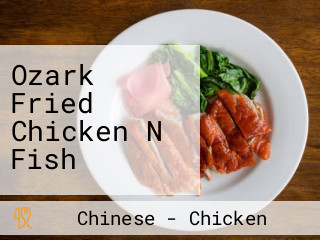 Ozark Fried Chicken N Fish