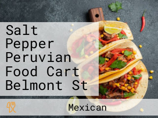 Salt Pepper Peruvian Food Cart Belmont St