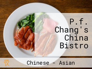 P.f. Chang's China Bistro