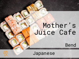 Mother’s Juice Cafe