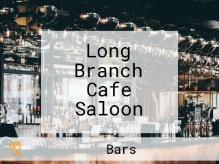 Long Branch Cafe Saloon