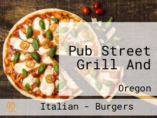 Pub Street Grill And