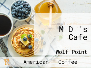 M D 's Cafe