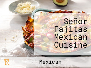 Señor Fajitas Mexican Cuisine