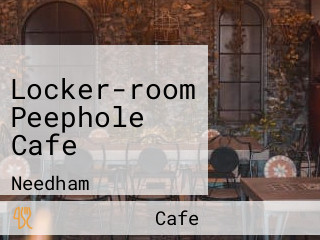 Locker-room Peephole Cafe