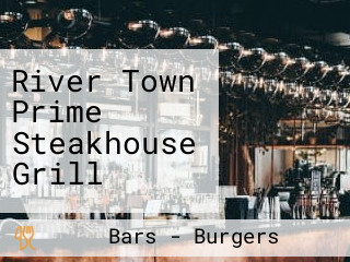 River Town Prime Steakhouse Grill