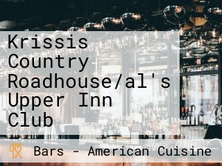 Krissis Country Roadhouse/al's Upper Inn Club