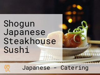 Shogun Japanese Steakhouse Sushi