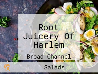 Root Juicery Of Harlem