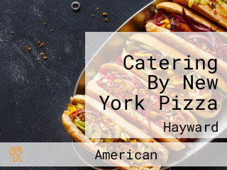 Catering By New York Pizza