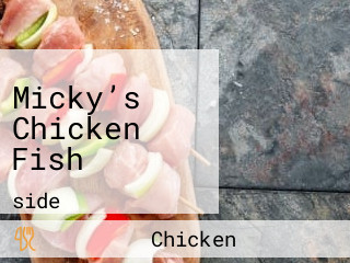 Micky’s Chicken Fish