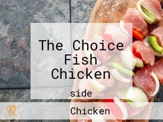 The Choice Fish Chicken