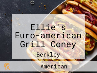 Ellie's Euro-american Grill Coney