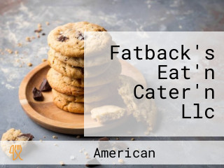 Fatback's Eat'n Cater'n Llc