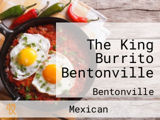 The King Burrito Bentonville