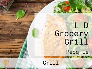 L D Grocery Grill