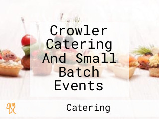 Crowler Catering And Small Batch Events