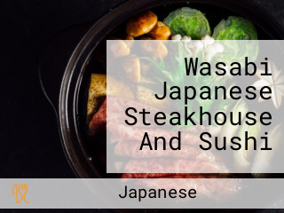 Wasabi Japanese Steakhouse And Sushi