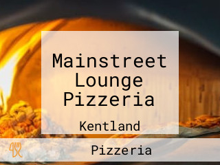 Mainstreet Lounge Pizzeria