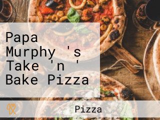 Papa Murphy 's Take 'n ' Bake Pizza