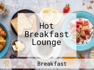 Hot Breakfast Lounge