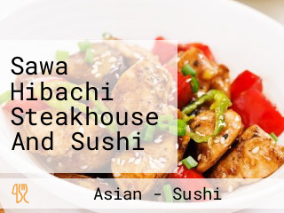 Sawa Hibachi Steakhouse And Sushi