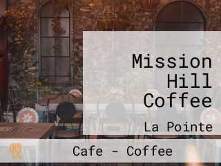 Mission Hill Coffee