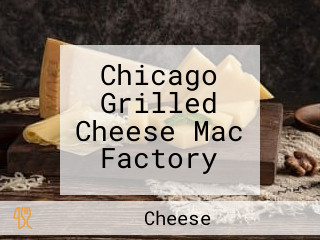 Chicago Grilled Cheese Mac Factory
