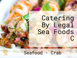Catering By Legal Sea Foods C