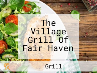 The Village Grill Of Fair Haven