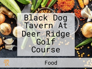 Black Dog Tavern At Deer Ridge Golf Course