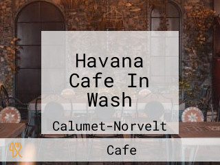 Havana Cafe In Wash