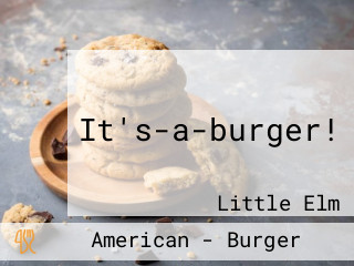 It's-a-burger!