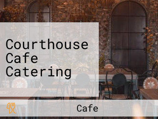 Courthouse Cafe Catering