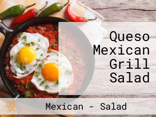 Queso Mexican Grill Salad