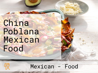 China Poblana Mexican Food