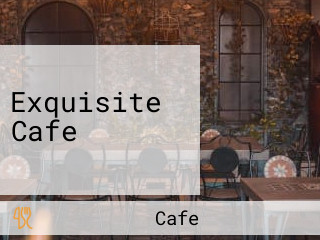 Exquisite Cafe